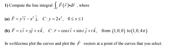 Solved 1 Compute The Line Integral F 5 Di Where A Chegg Com