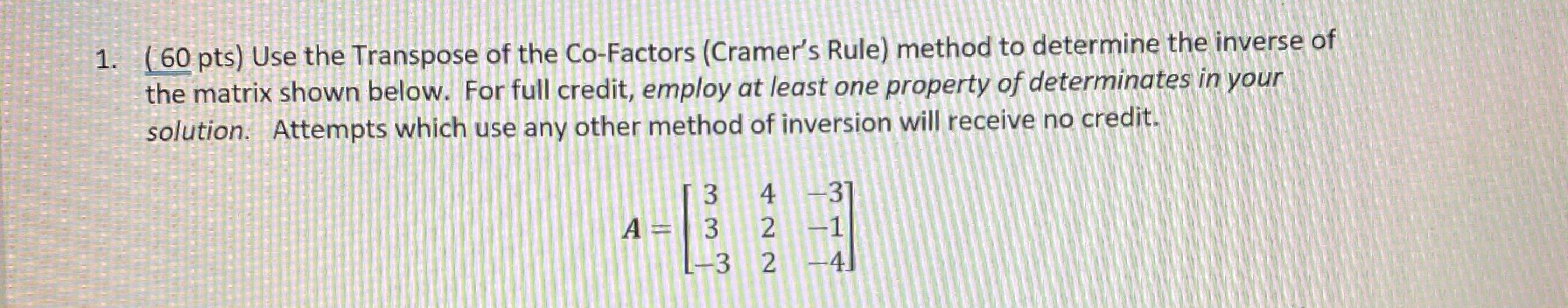 Solved 1. (60 pts) Use the Transpose of the Co-Factors | Chegg.com