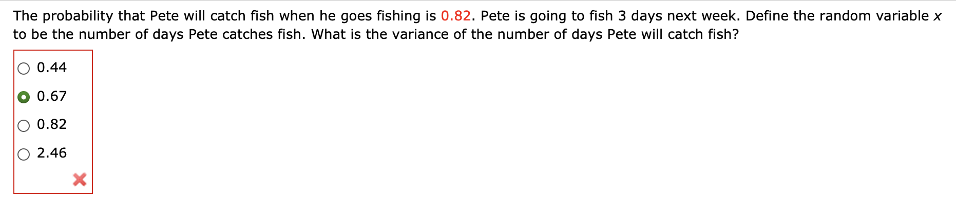 Solved The probability that Pete will catch fish when he | Chegg.com