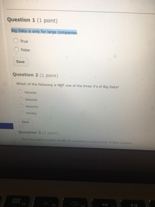 Solved Question 1 (1 point) Big Data is only for large | Chegg.com