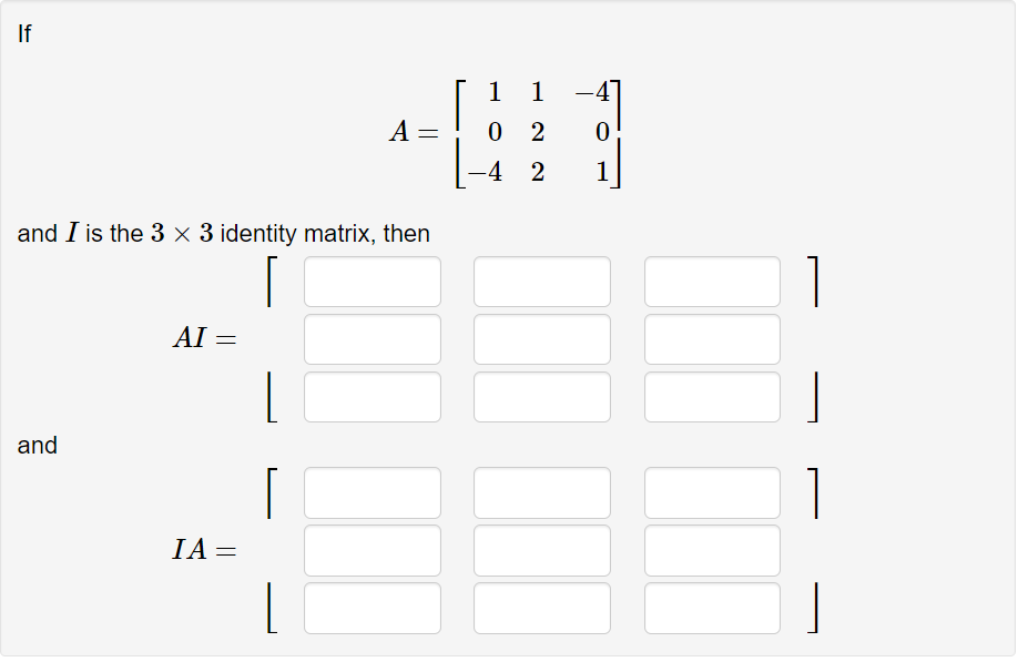 Solved If A And I Is The 3 X 3 Identity Matrix Then Ai 8757