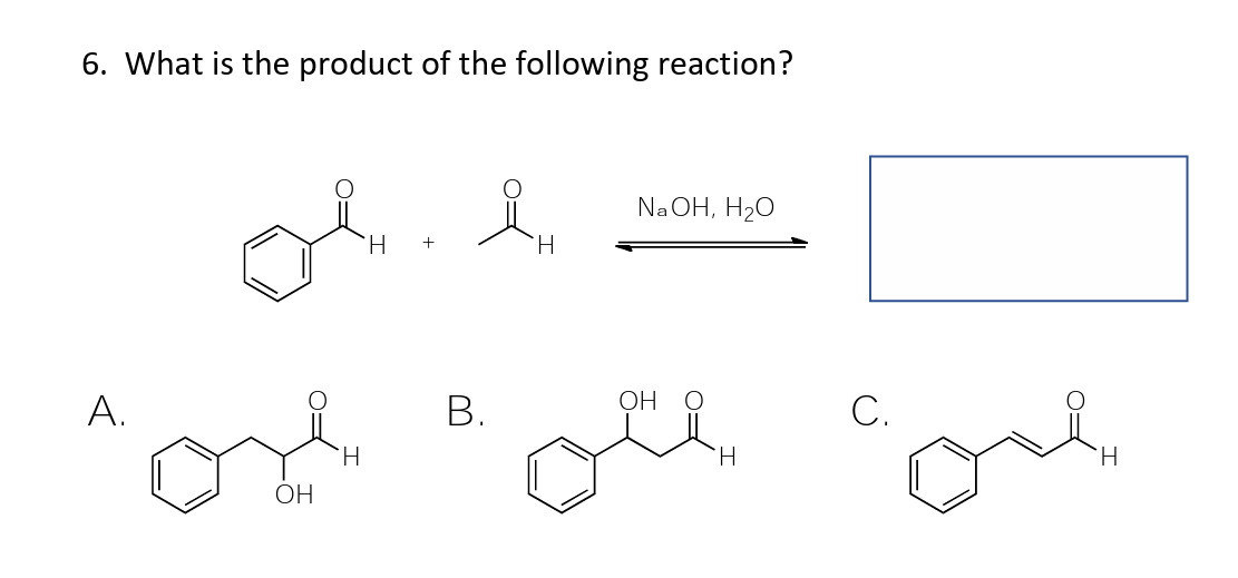 Solved 6. What is the product of the following reaction? A. | Chegg.com