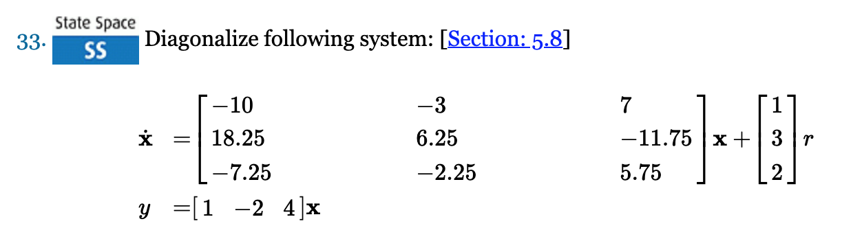 Solved State Space SS Diagonalize following system: | Chegg.com