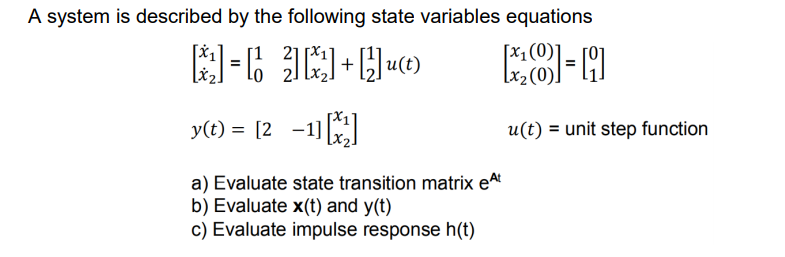 Solved A system is described by the following state | Chegg.com
