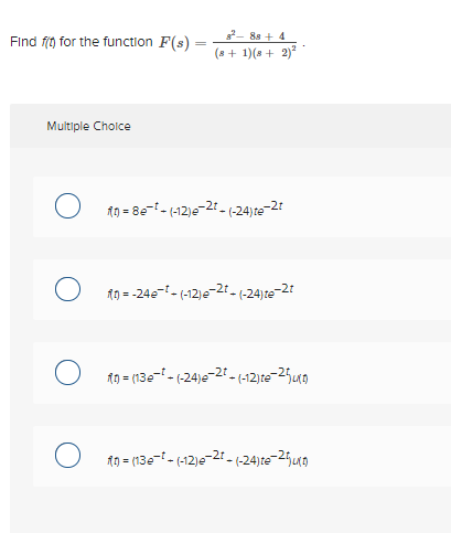 Solved f(t) for the function F(s)=(s+1)(s+2)2s2−8s+4. | Chegg.com