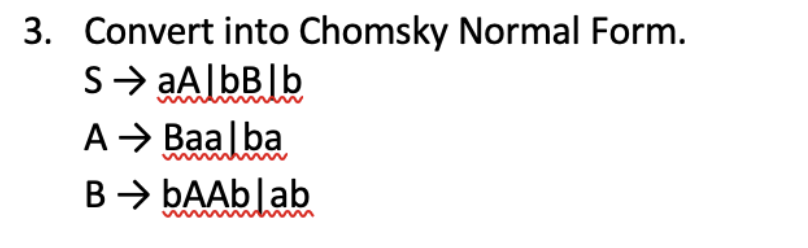 Solved 3. Convert Into Chomsky Normal Form. SaAlbBlb A → | Chegg.com