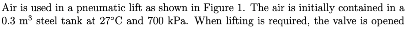 Solved Air is used in a pneumatic lift as shown in Figure 1 | Chegg.com