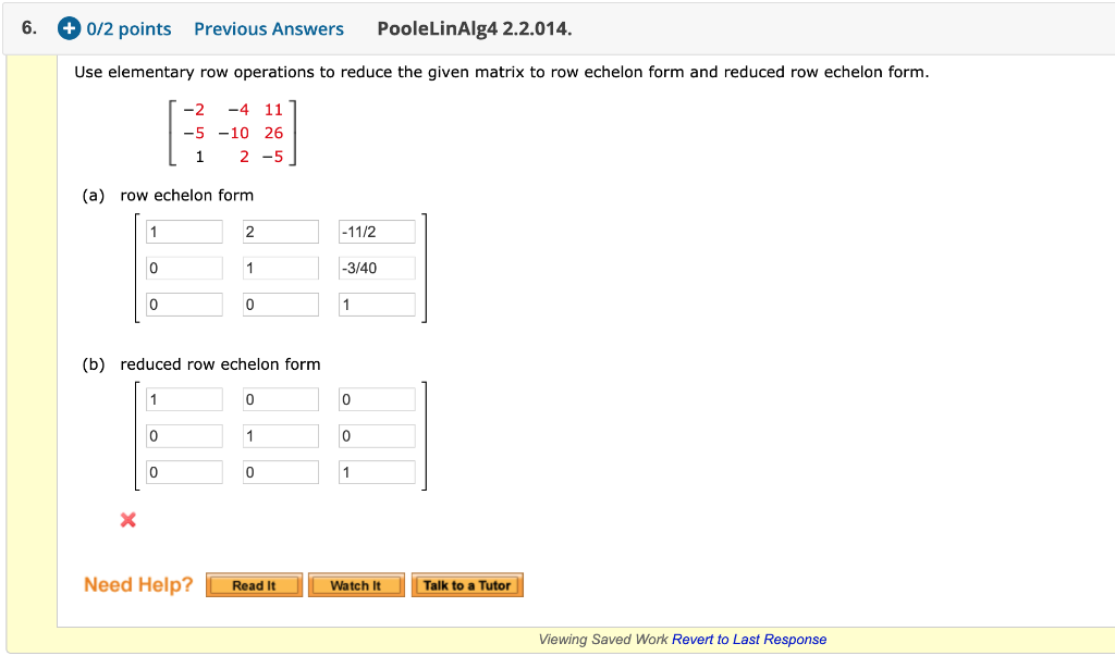 Solved Use elementary row operations to reduce the given Chegg