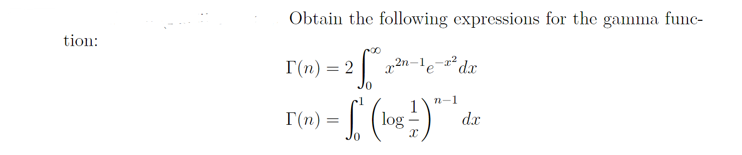 Obtain the following expressions for the gamma function: \[ \begin{array}{l} \Gamma(n)=2 \int_{0}^{\infty} x^{2 n-1} e^{-x^{2