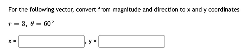 Solved For the following vector, convert from magnitude and | Chegg.com
