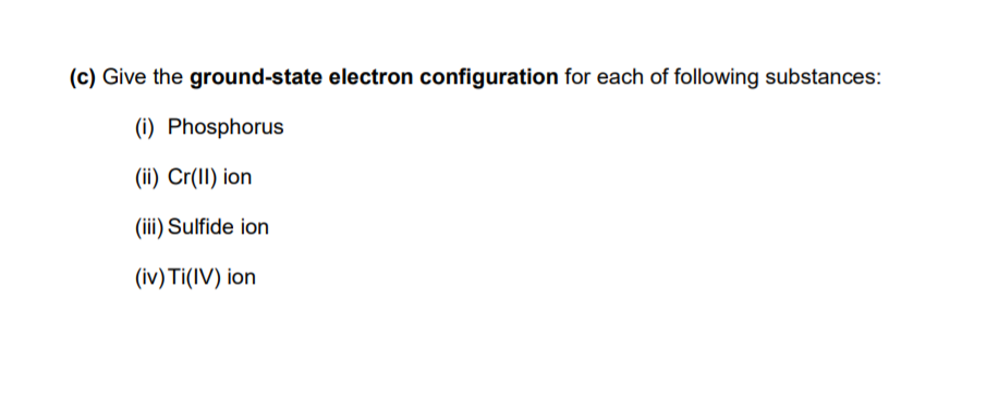 (c) Give the ground-state electron configuration for | Chegg.com