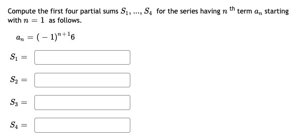 Solved Compute the first four partial sums S1,…,S4 for the | Chegg.com