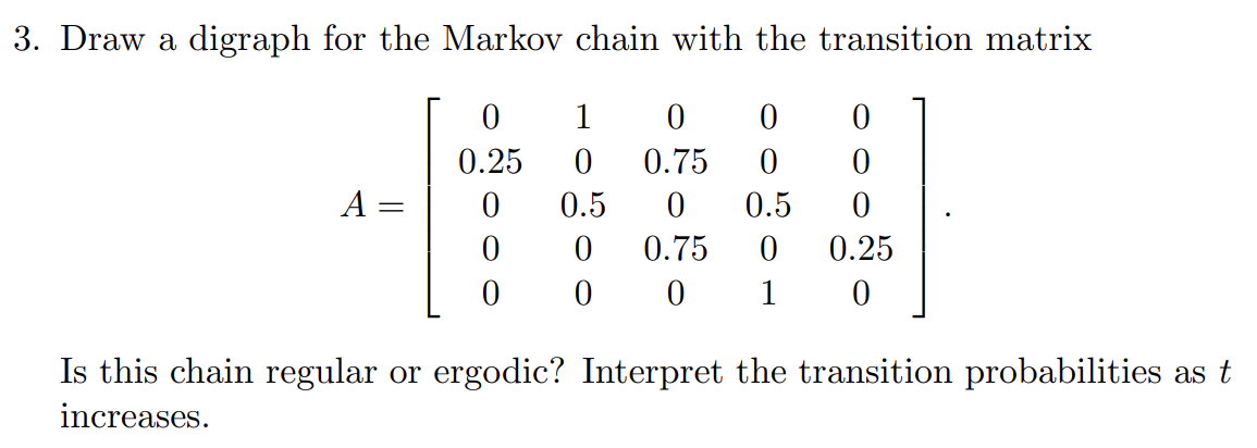 Solved Draw a digraph for the Markov chain with the | Chegg.com