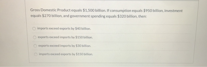 solved-gross-domestic-product-equals-1-500-billion-if-chegg