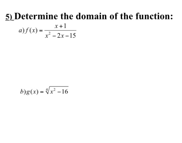 Solved 5) Determine the domain of the function: r +1 r-2r-15 | Chegg.com