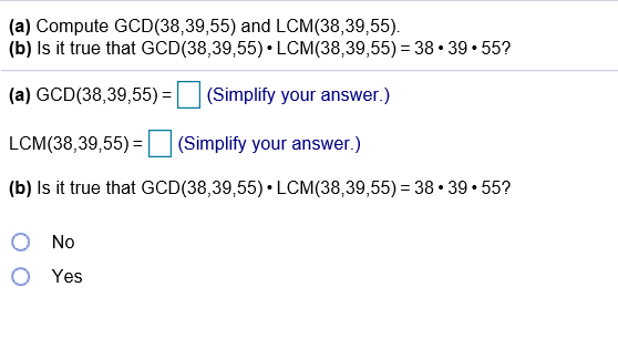 Solved (a) Compute GCD(38,39,55) and LCM(38,39,55). (b) Is | Chegg.com