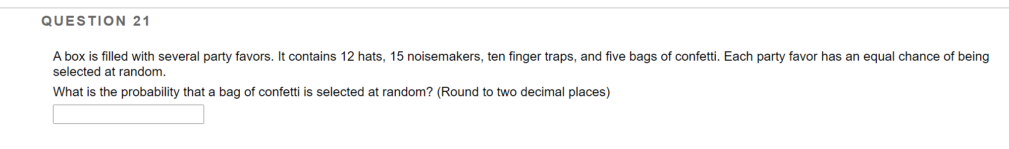 Solved QUESTION 21 A box is filled with several party | Chegg.com
