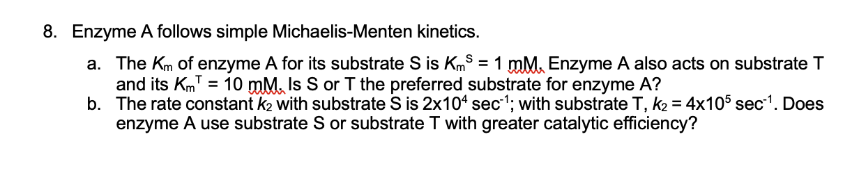 Solved Enzyme A follows simple Michaelis-Menten kinetics.a. | Chegg.com