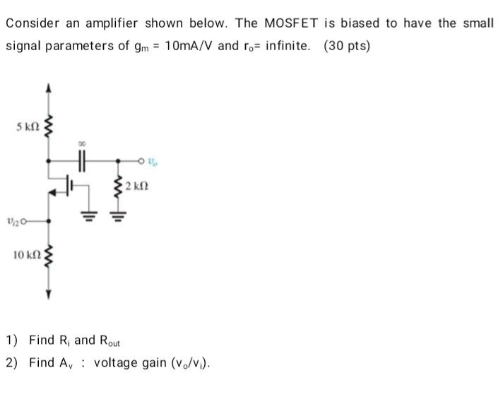 Solved Consider an amplifier shown below. The MOSFET is | Chegg.com