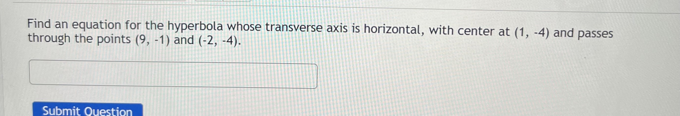 Solved Find an equation for the hyperbola whose transverse | Chegg.com