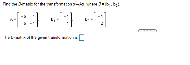 Solved Find The B-matrix For The Transformation XAX, Where | Chegg.com