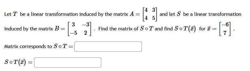 Solved Let T be a linear transformation induced by the | Chegg.com