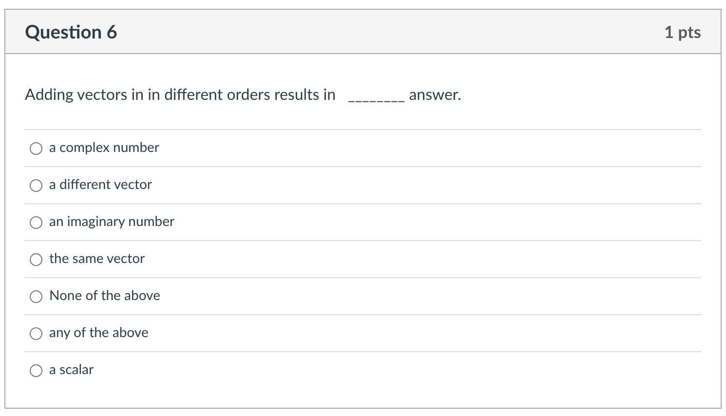 Solved Question 6 1 pts Adding vectors in in different | Chegg.com