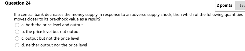 Solved Question 24 2 points Sav If a central bank decreases | Chegg.com