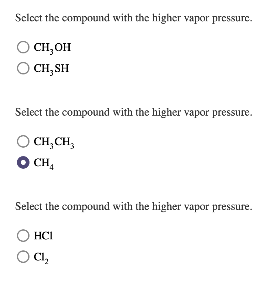 Solved Select the compound with the higher vapor pressure.