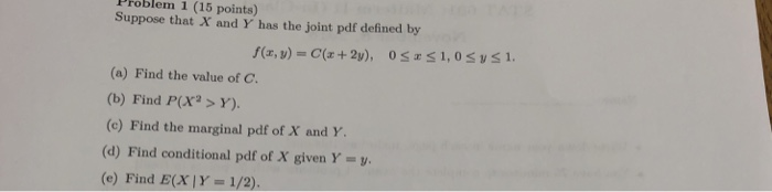 Solved Problem 1 (15 points) Suppose that X and Y has the | Chegg.com