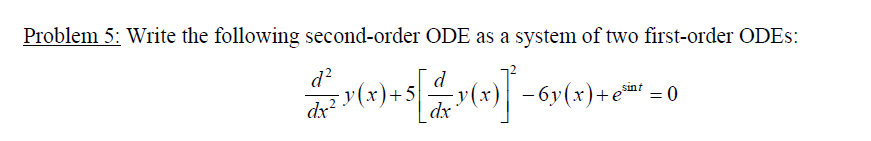 Solved Problem 5: Write the following second-order ODE as a | Chegg.com