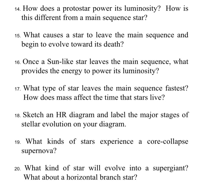 Solved 14. How does a protostar power its luminosity? How is | Chegg.com