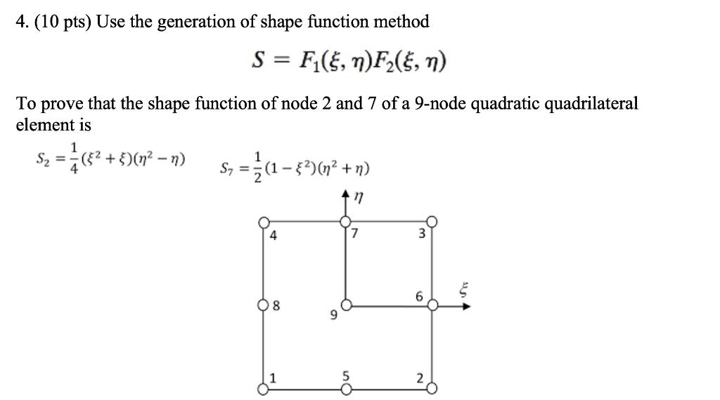 Solved 4. (10 pts) Use the generation of shape function | Chegg.com