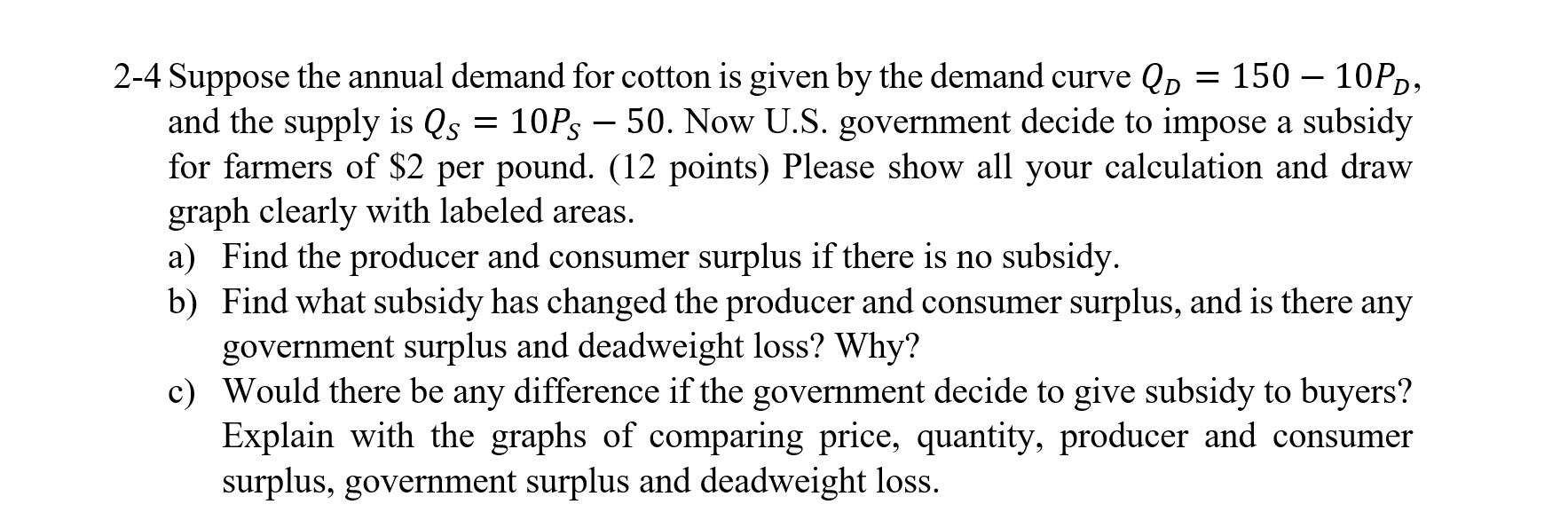 Solved 2-4 Suppose The Annual Demand For Cotton Is Given By | Chegg.com