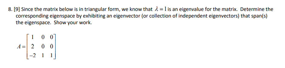 Solved 8. [9] Since the matrix below is in triangular form, | Chegg.com image.