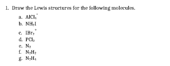 Solved 1. Draw The Lewis Structures For The Following | Chegg.com