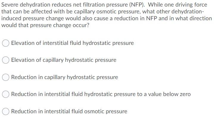 Solved Severe dehydration reduces net filtration pressure | Chegg.com