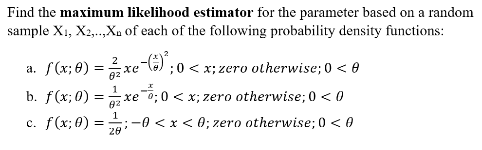 Solved Find The Maximum Likelihood Estimator For The | Chegg.com