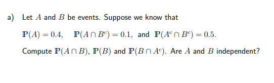 Solved A) Let A And B Be Events. Suppose We Know That P(A) = | Chegg.com