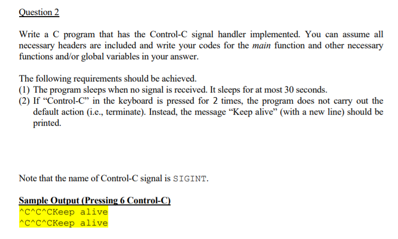 Solved Question 2 Write a C program that has the Control-C | Chegg.com