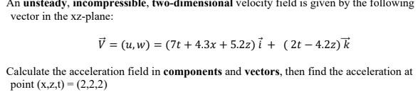 Solved An unsteady, incompressible, two-dimensional velocity | Chegg.com