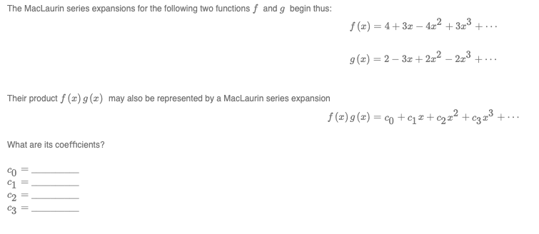 Solved The MacLaurin series expansions for the following two | Chegg.com