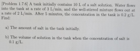 Solved Problem 1.7.6 A tank initially contains 10 L of a