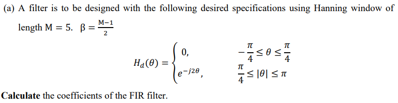 Solved (a) A filter is to be designed with the following | Chegg.com