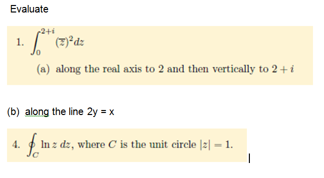 Solved Evaluate 1 Z Dz A Along The Real Axis To 2 Chegg Com