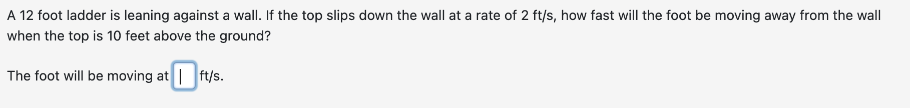 [Solved]: A 12 foot ladder is leaning against a wall. If th