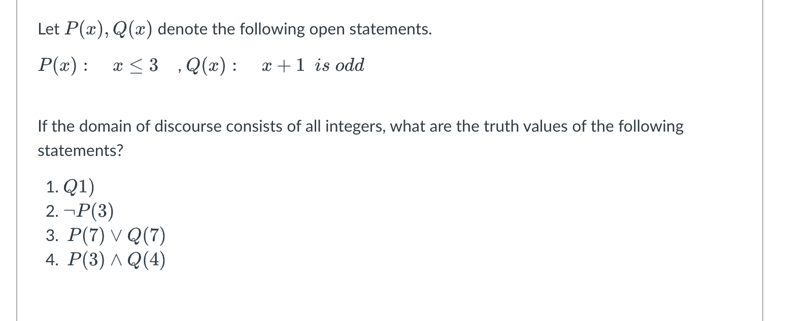 Solved Let P(x), Q(2) denote the following open statements. | Chegg.com