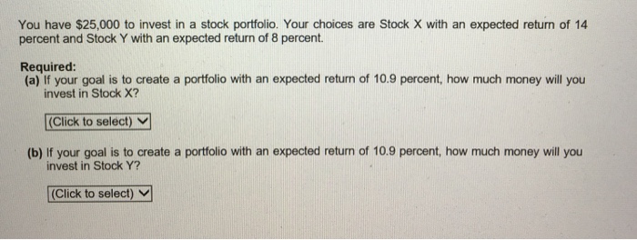 Solved You Have $25,000 To Invest In A Stock Portfolio. Your | Chegg.com