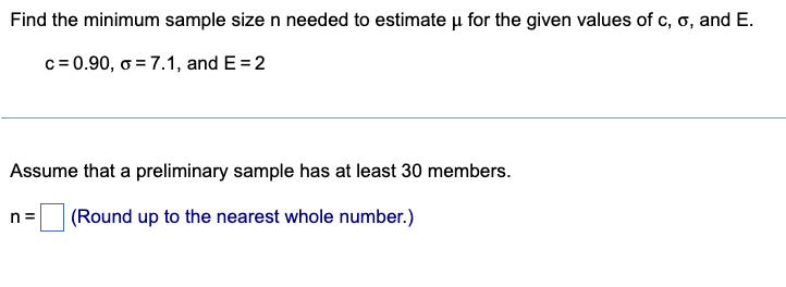 Solved Find the minimum sample size n needed to estimate μ | Chegg.com