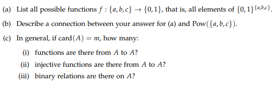 Solved (a) List all possible functions f : {a,b,c} + {0,1}, | Chegg.com